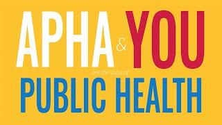 APHA & you: The voice of public health