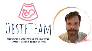 OBSTETEAM: Resultados Obstétricos de nuestros Partos Personalizados en 2023