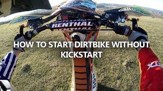 HOW TO START DIRTBIKE WITHOUT KICKSTART