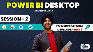 Session 2: Power BI Desktop: The Essential Guide | Microsoft Power Platform Developer