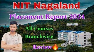 NIT Nagaland Placements 2024 | All Courses Detail Report | Review