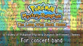 The Long Way Back Home (A Pokémon Mystery Dungeon Town Medley) [Arr. for Concert Band]