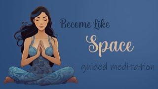 A Deep 15 Minute Guided Meditation, Become Like Space