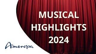 MUSICAL HIGHLIGHTS 2024