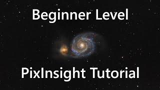 Beginner PixInsight Mono LRGB Galaxy Image Processing Tutorial - Astrophotography