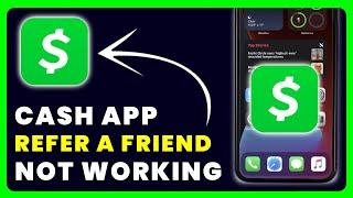 Cash App Refer A Friend Not Working: How to Fix Cash App Refer A Friend Not Working