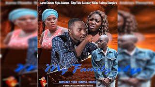 My Family, Malawian Movie - Aaron Chambo, Munyang'anya 2016 Production