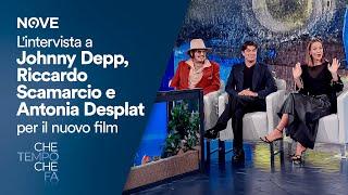 L'intervista: Johnny Depp, Riccardo Scamarcio e Antonia Desplat per il nuovo film | Che tempo che fa