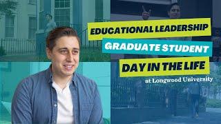 Day in the Life | Educational Leadership at Longwood University | Graduate Student