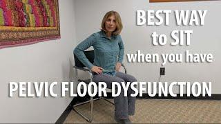 Best Way to Sit When You Have Pelvic Floor Dysfunction shown by Core Pelvic Floor Therapy