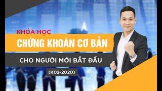 [KHCK] KHOÁ HỌC CHỨNG KHOÁN CƠ BẢN CHO NGƯỜI MỚI BẮT ĐẦU