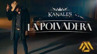 Kanales - La Polvadera (Video Oficial)