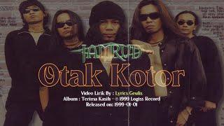 JAMRUD - OTAK KOTOR LIRIK BY : LYRICS GEULIS