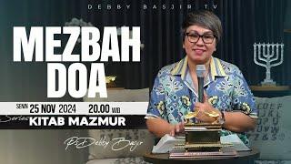 MEZBAH DOA - SENIN 25 NOVEMBER 2024 -  PK.20.00 WIB - PDT. DEBBY BASJIR  - SERIES KITAB MAZMUR