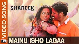 Mainu Ishq Lagaa | Video Song | Shareek | Jimmy Sheirgill, Mahie Gill