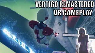 Vertigo Remastered VR is an Insane Experience [VR First Impressions]