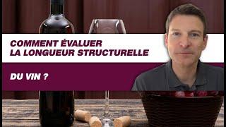 Voilà une technique PRATIQUE pour bien déguster avec la LONGUEUR structurelle  (leçon n° 204)