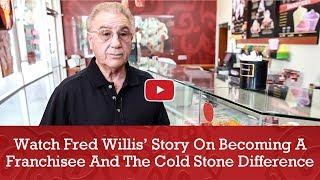 Cold Stone Franchisee: Fred Willis