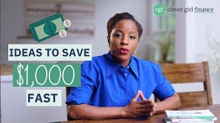 Save $1,000 Fast! | Clever Girl Finance