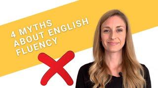4 Myths about English fluency