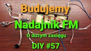 Nadajnik FM o dużym zasięgu, konstrukcja oraz schemat [DIY #57]