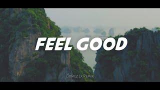 Feel Good (Gomez Lx Remix)