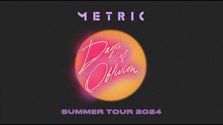 METRIC - Days Of Oblivion - Summer Tour 2024