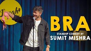 BRA a Stand-Up Comedy by Sumit Mishra