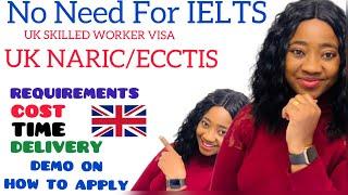 How To Apply For UK NARIC/ECCTIS  Certificate For Work Visas Processing /ALTERNATIVE TO IELTS #visa