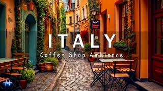 Italian Jazz Cafe | Coffee Shop Ambience And Soft Jazz Music For Relaxation