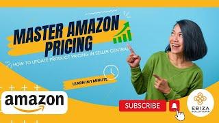 How to Change Product Pricing: A Step-by-Step Guide on Changing Product Selling Prices on Amazon