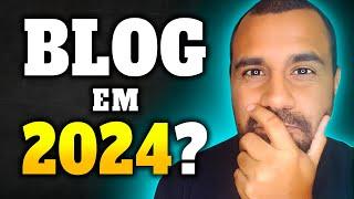 Ainda vale a pena ter um BLOG em 2024? Blog dá dinheiro?