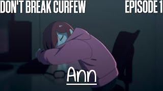 Don't Break Curfew - Ann - Episode 1 [Let's Play]