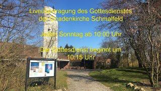 Gottesdienst der Gnadenkirche Schmalfeld am 27.2.2022 Predigt Pastor Bernd Seidler