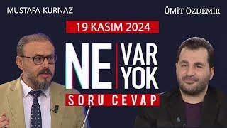 Ne Var Ne Yok 19 Kasım 2024 / Mustafa Kurnaz - Ümit Özdemir