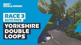 Zwift World Series // Elite Race 3 - Yorkshire Double Loop