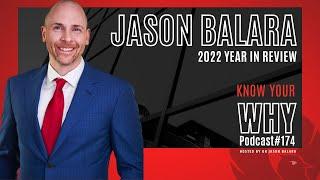 2022 year in review with Jason Balara | Know your WHY #174