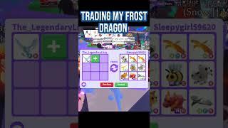 Trading My Frost Dragon In Adopt Me