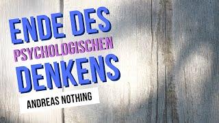 So beendest du dein psychologisches Denken I Spirituelles Erwachen mit Andreas Nothing