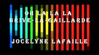 Oh, la, la, la, Brive-la-Gaillarde de Jocelyne Lafaille