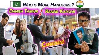 Who is More Handsome? Danish Taimoor Or Ranbir Kapoor? Pakistani/Indian Celebrities | Canadians |