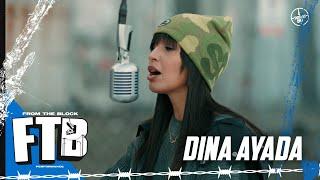 Dina Ayada - Way Up! | From The Block Performance 