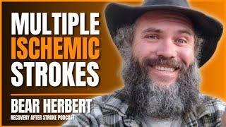 Recovery From Multiple Ischemic Strokes - Bear Herbert