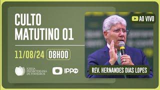 CULTO MATUTINO - 08H | Rev. Hernandes Dias Lopes | Igreja Presbiteriana de Pinheiros | IPPTV