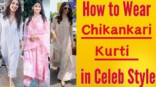 STYLE CHIKANKARI IN CELEB STYLE!! CHIKANKARI MISTAKES THAT CAN RUIN YOUR LOOK!