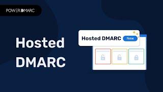 Introducing Hosted DMARC Services - PowerDMARC