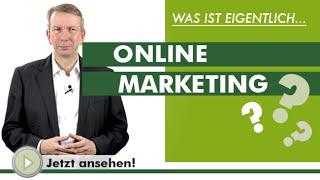 ONLINE MARKETING - Was ist eigentlich...?