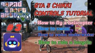 GTA 5 CHIKKI CONTROLS | HOW TO FLY A HELICOPTER IN GTA 5 CHIKKI | HOW TO SWIM UNDERWATER IN GTA 5