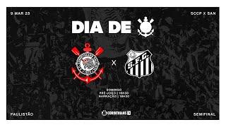 CORINTHIANS X SANTOS | SEMIFINAL AO VIVO | PAULISTÃO 2025 | DIA DE CORINTHIANS