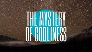 The Mystery of Godliness